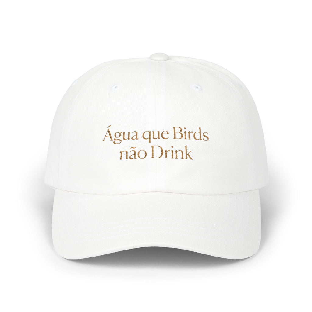 "Água que Birds não Bebe" Dad Cap